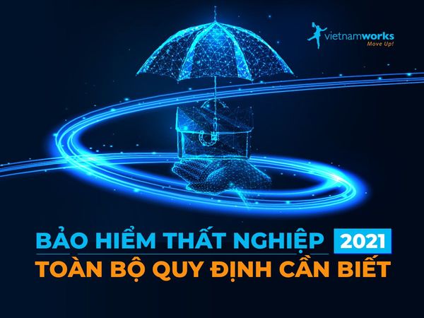 BHXH: Bảo hiểm thất nghiệp 2021: Điều kiện, mức hưởng, thủ tục hưởng